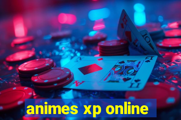 animes xp online